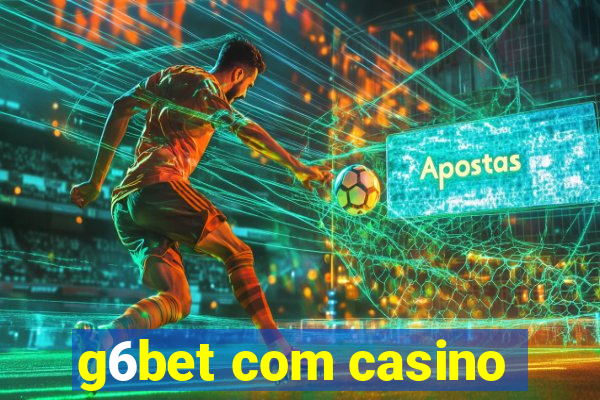 g6bet com casino